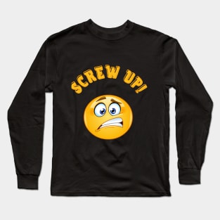 Screw Up, Emoji, Funny Saying, Sarcastic, Long Sleeve T-Shirt